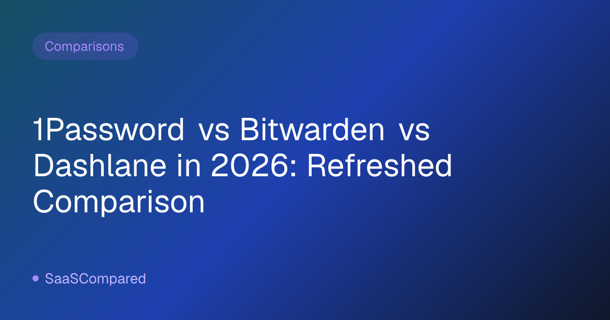 1Password vs Bitwarden vs Dashlane in 2026: Refreshed Comparison