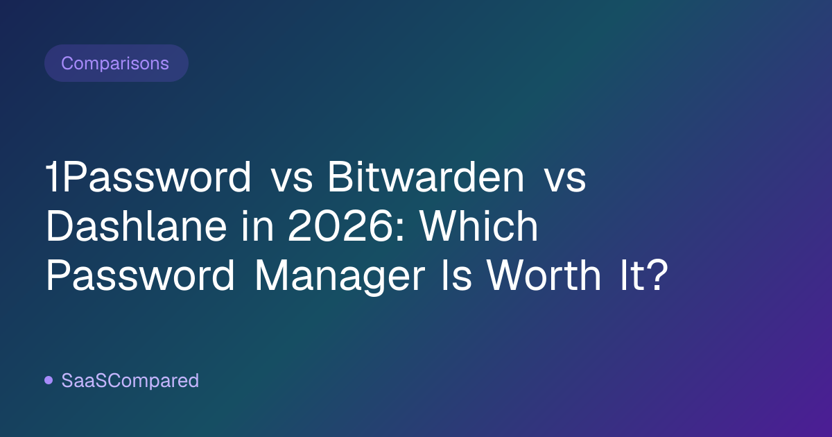 1Password vs Bitwarden vs Dashlane in 2026: Which Password Manager Is Worth It?