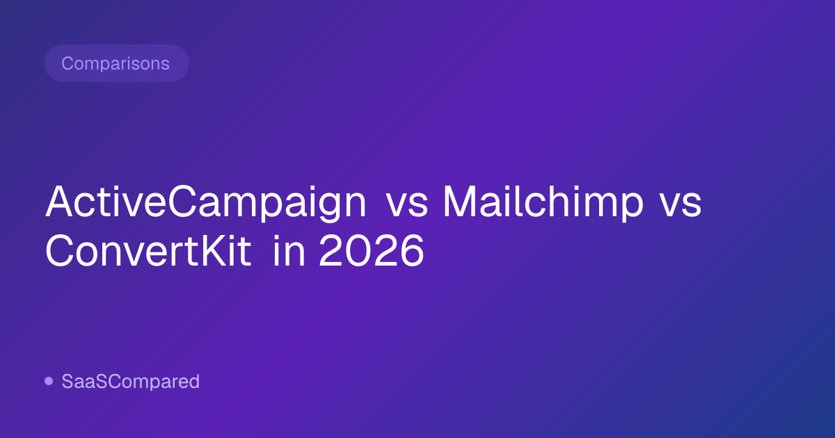 ActiveCampaign vs Mailchimp vs ConvertKit in 2026