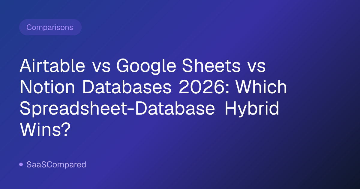 Airtable vs Google Sheets vs Notion Databases 2026: Which Spreadsheet-Database Hybrid Wins?