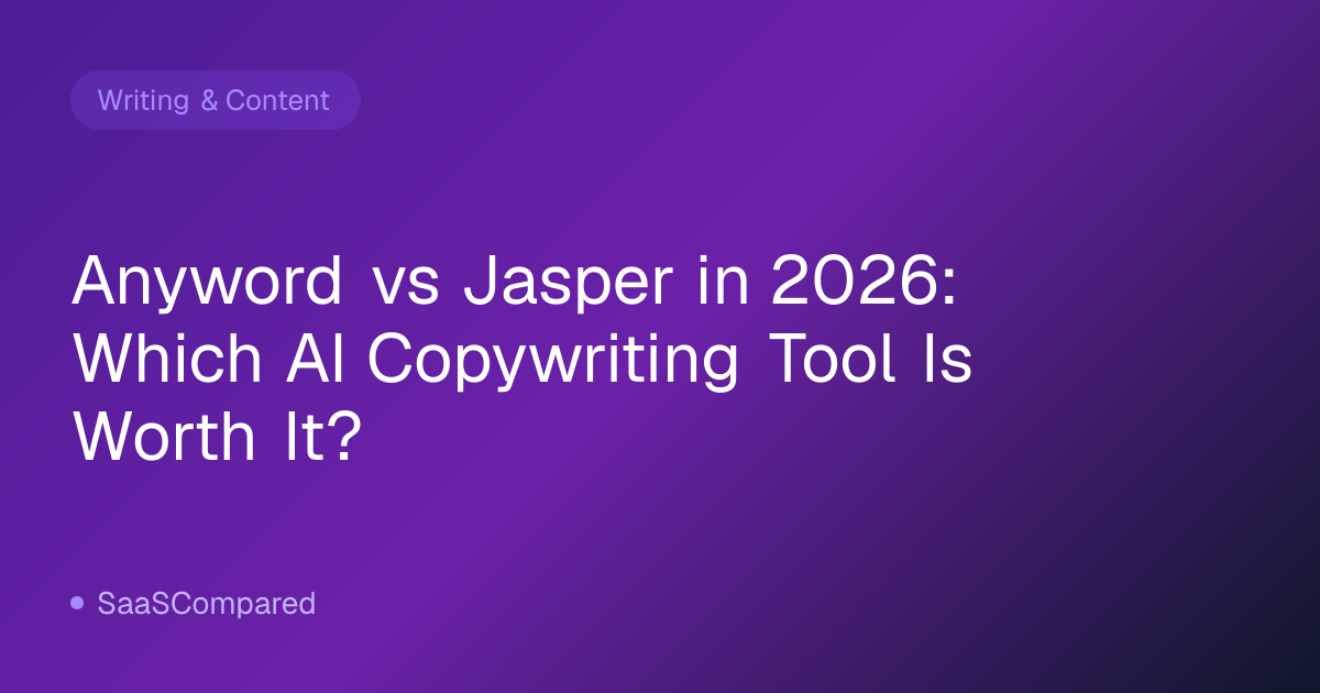 Anyword vs Jasper in 2026: Which AI Copywriting Tool Is Worth It?