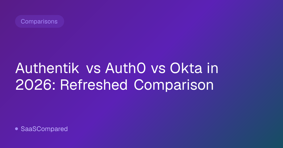 Authentik vs Auth0 vs Okta in 2026: Refreshed Comparison