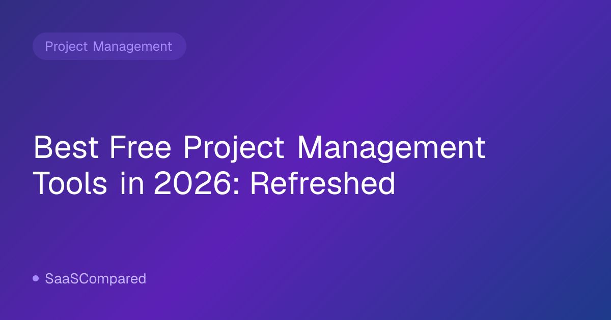 Best Free Project Management Tools in 2026: Refreshed