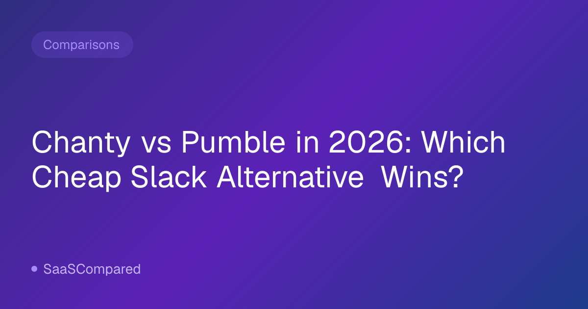 Chanty vs Pumble in 2026: Which Cheap Slack Alternative Wins?