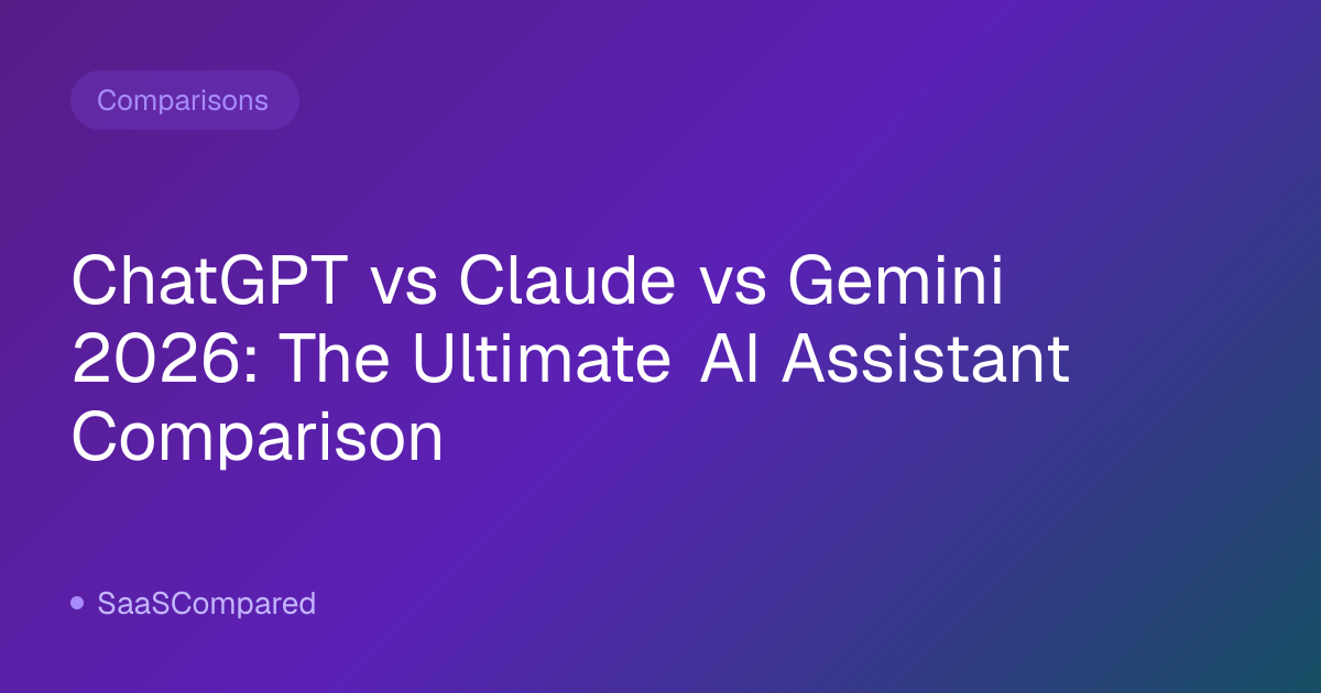 ChatGPT vs Claude vs Gemini 2026: The Ultimate AI Assistant Comparison