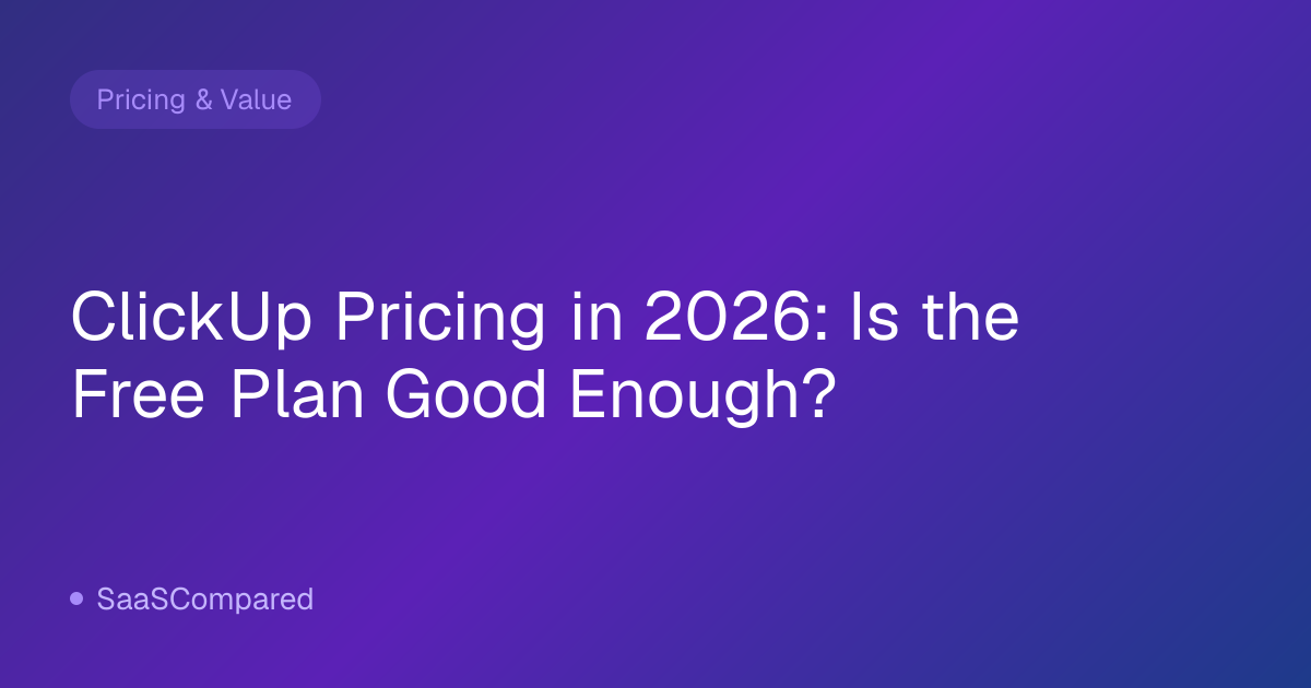 ClickUp Pricing in 2026: Is the Free Plan Good Enough?