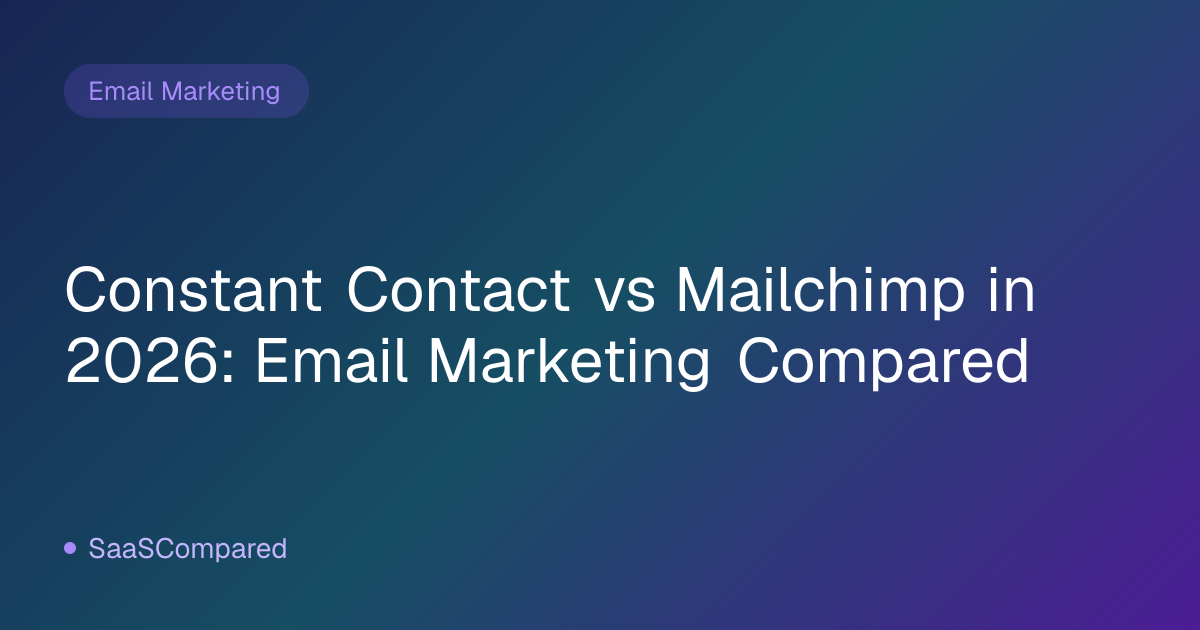 Constant Contact vs Mailchimp in 2026: Email Marketing Compared
