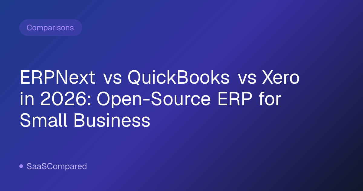 ERPNext vs QuickBooks vs Xero in 2026: Open-Source ERP for Small Business