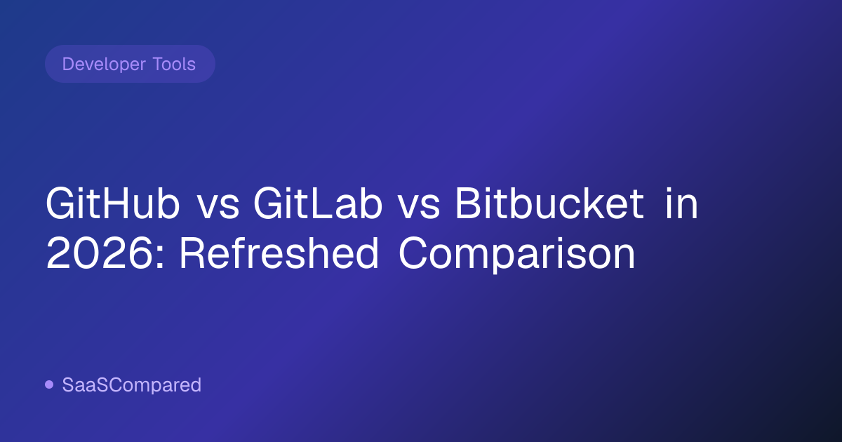 GitHub vs GitLab vs Bitbucket in 2026: Refreshed Comparison