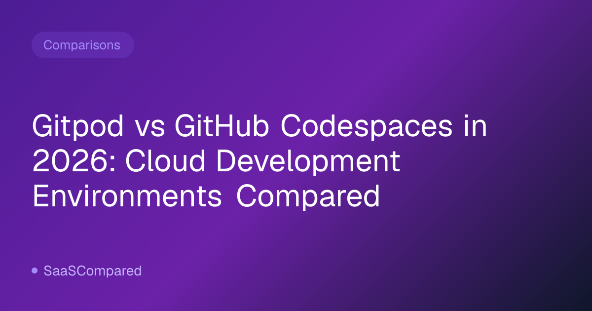 Gitpod vs GitHub Codespaces in 2026: Cloud Development Environments Compared