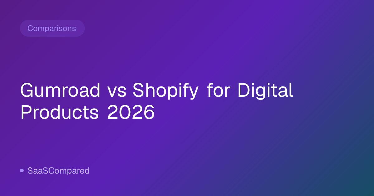 Gumroad vs Shopify for Digital Products 2026