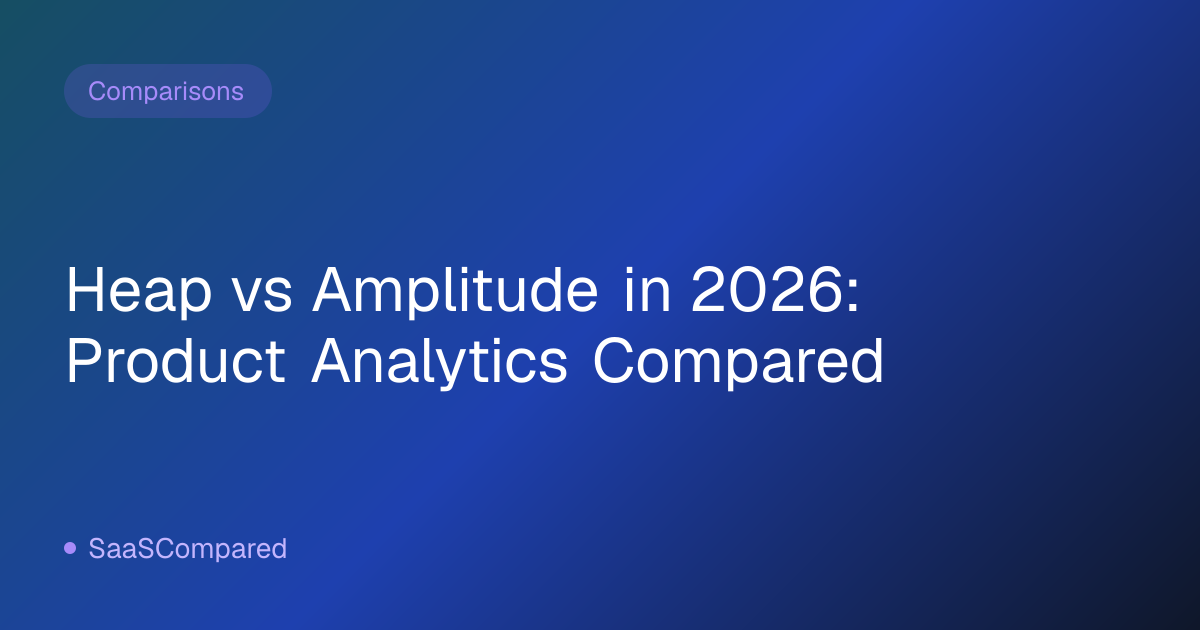 Heap vs Amplitude in 2026: Product Analytics Compared