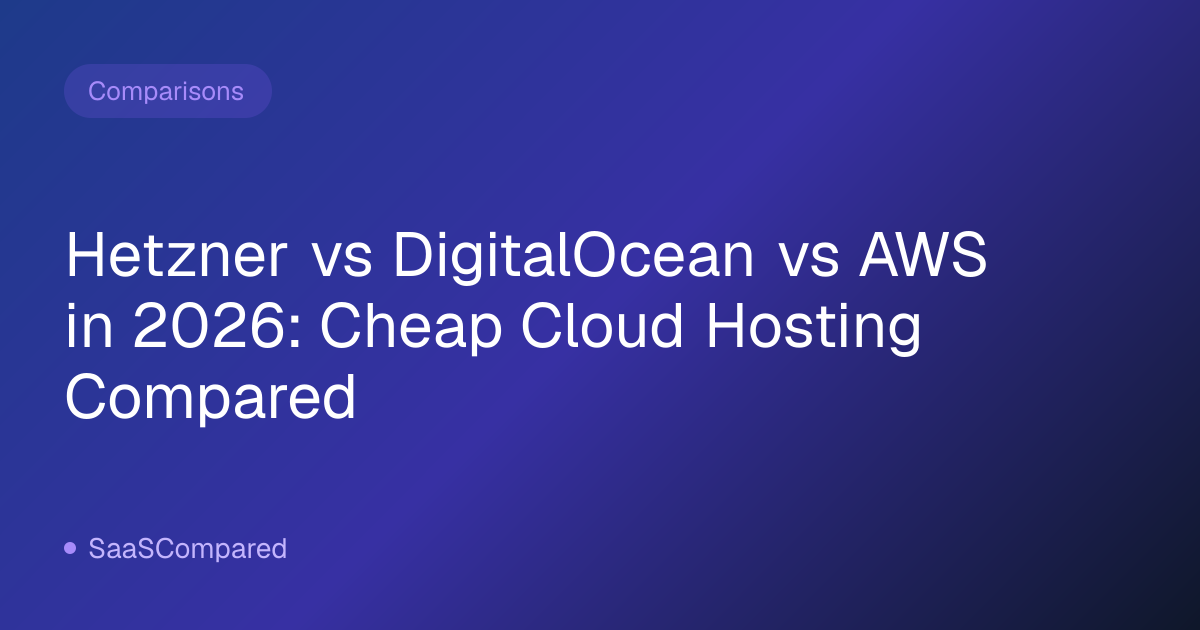 Hetzner vs DigitalOcean vs AWS in 2026: Cheap Cloud Hosting Compared