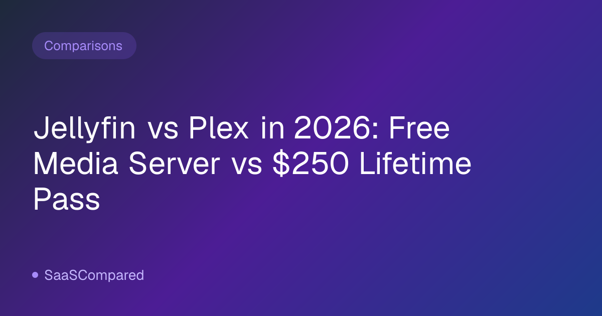 Jellyfin vs Plex in 2026: Free Media Server vs $250 Lifetime Pass
