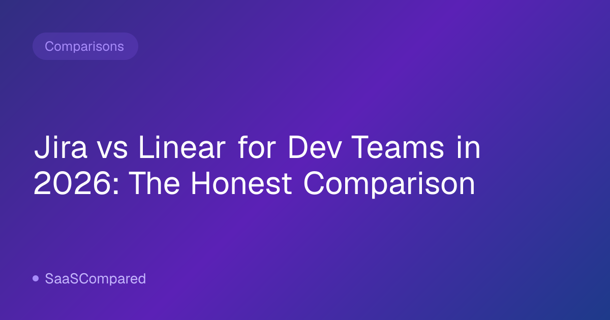 Jira vs Linear for Dev Teams in 2026: The Honest Comparison