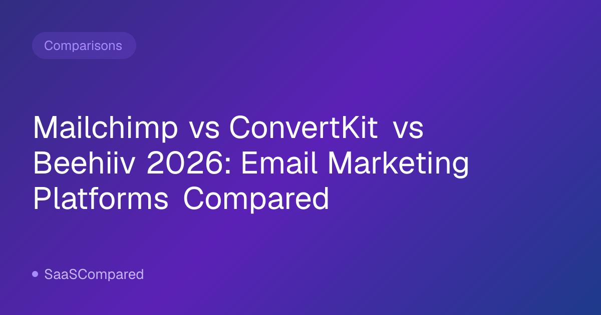Mailchimp vs ConvertKit vs Beehiiv 2026: Email Marketing Platforms Compared