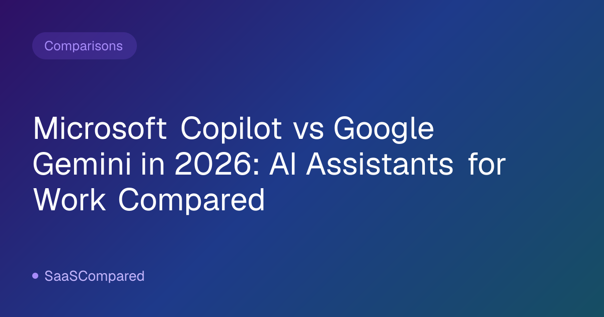 Microsoft Copilot vs Google Gemini in 2026: AI Assistants for Work Compared