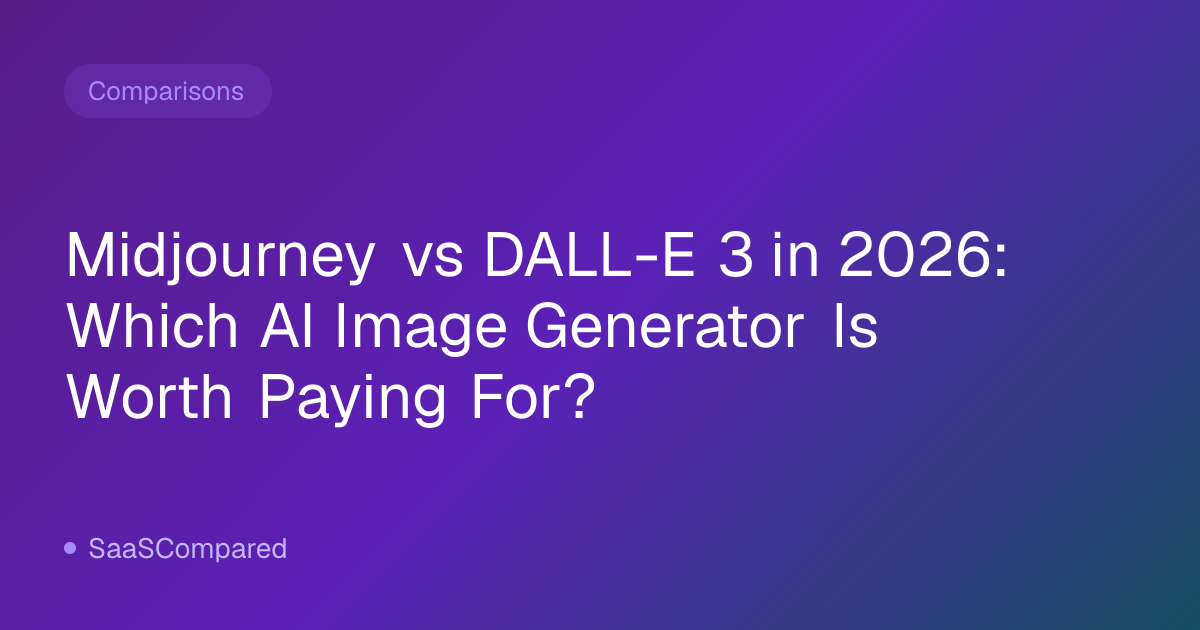Midjourney vs DALL-E 3 in 2026: Which AI Image Generator Is Worth Paying For?