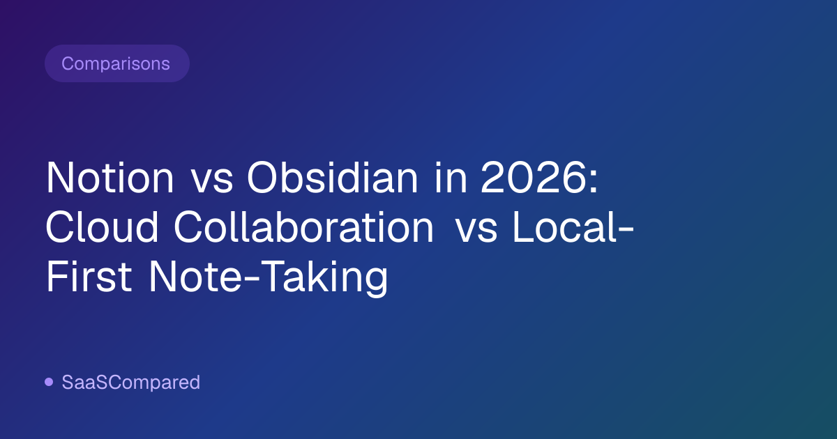 Notion vs Obsidian in 2026: Cloud Collaboration vs Local-First Note-Taking