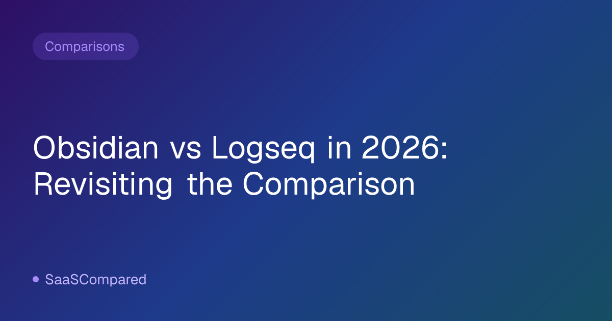 Obsidian vs Logseq in 2026: Revisiting the Comparison