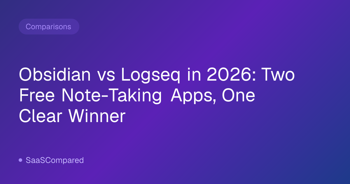 Obsidian vs Logseq in 2026: Two Free Note-Taking Apps, One Clear Winner