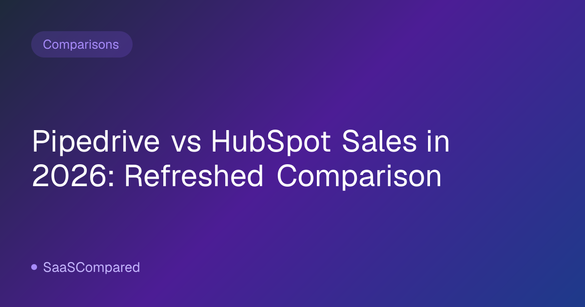 Pipedrive vs HubSpot Sales in 2026: Refreshed Comparison