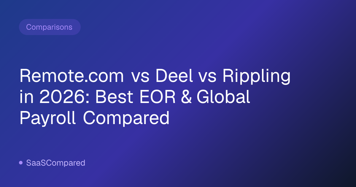 Remote.com vs Deel vs Rippling in 2026: Best EOR & Global Payroll