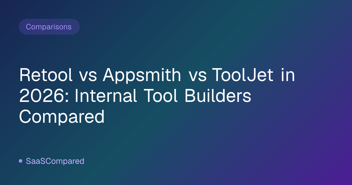 Retool vs Appsmith vs ToolJet in 2026: Internal Tool Builders Compared