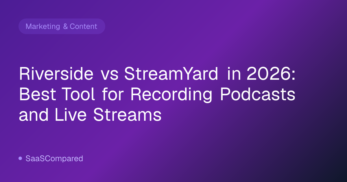 Riverside vs StreamYard in 2026: Best Tool for Recording Podcasts and Live Streams