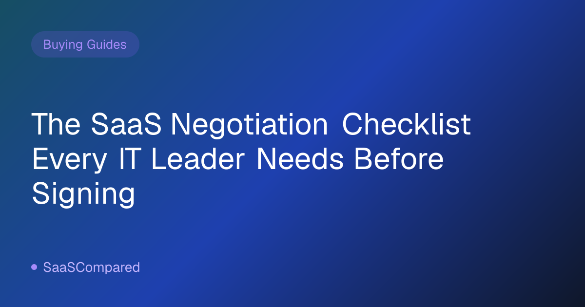 The SaaS Negotiation Checklist Every IT Leader Needs Before Signing