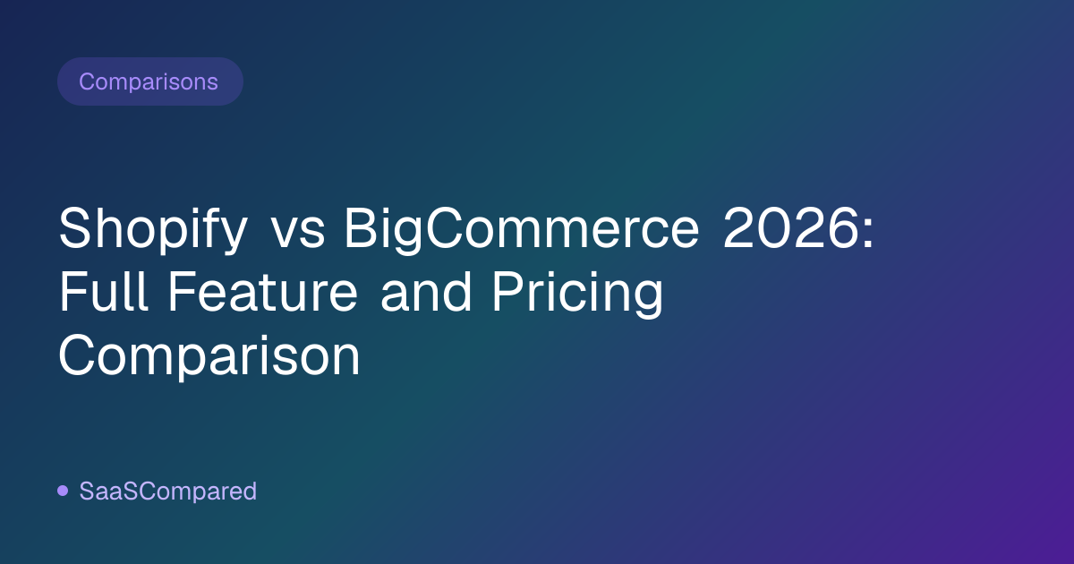Shopify vs BigCommerce 2026: Full Feature and Pricing Comparison