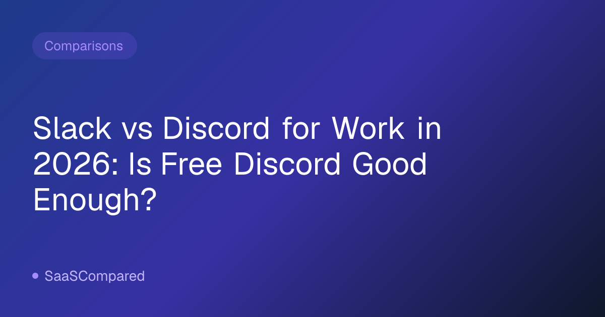 Slack vs Discord for Work in 2026: Is Free Discord Good Enough?