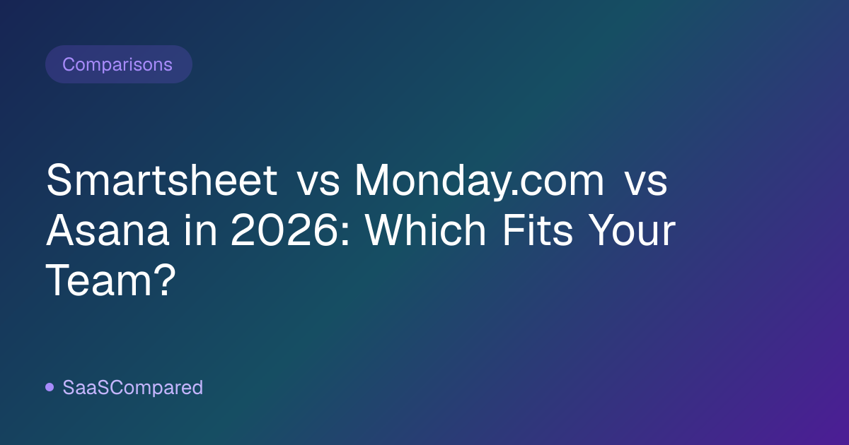 Smartsheet vs Monday.com vs Asana in 2026: Which Fits Your Team?