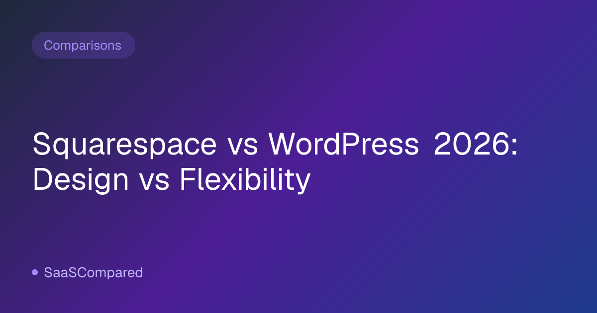 Squarespace vs WordPress 2026: Design vs Flexibility