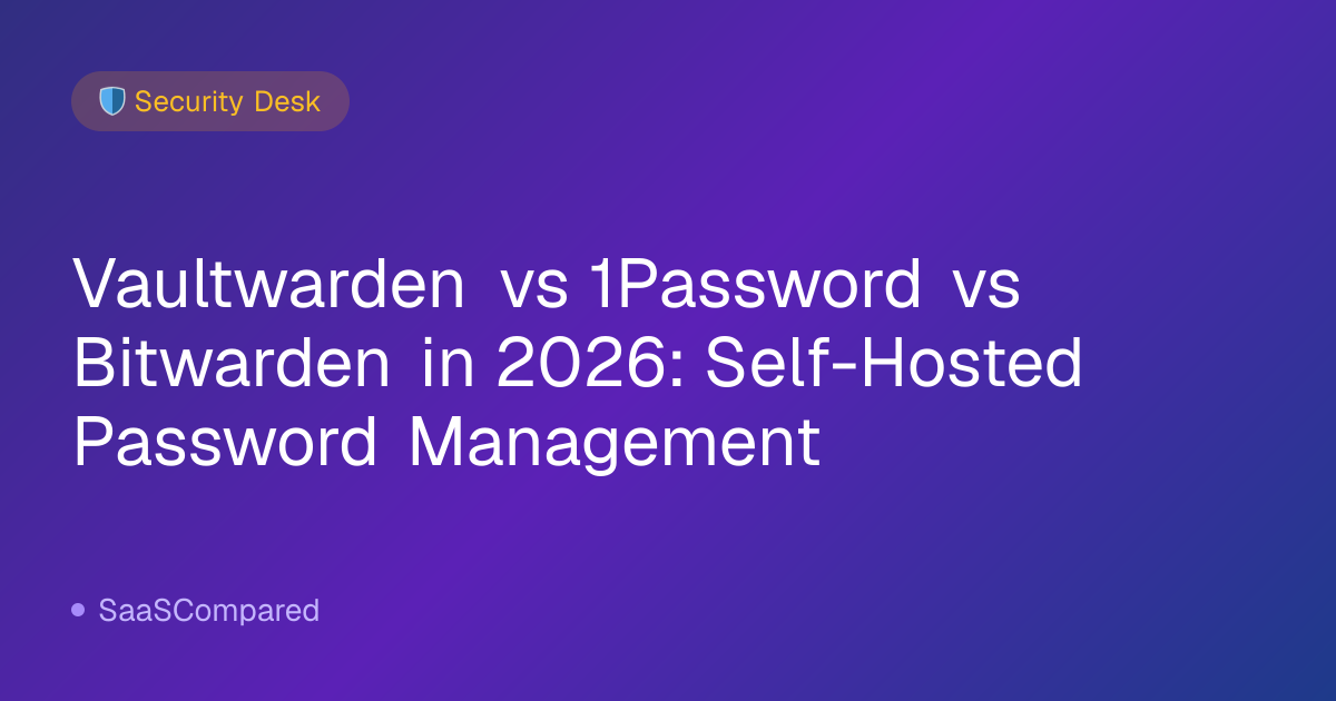 Vaultwarden vs 1Password vs Bitwarden in 2026: Self-Hosted Password Management