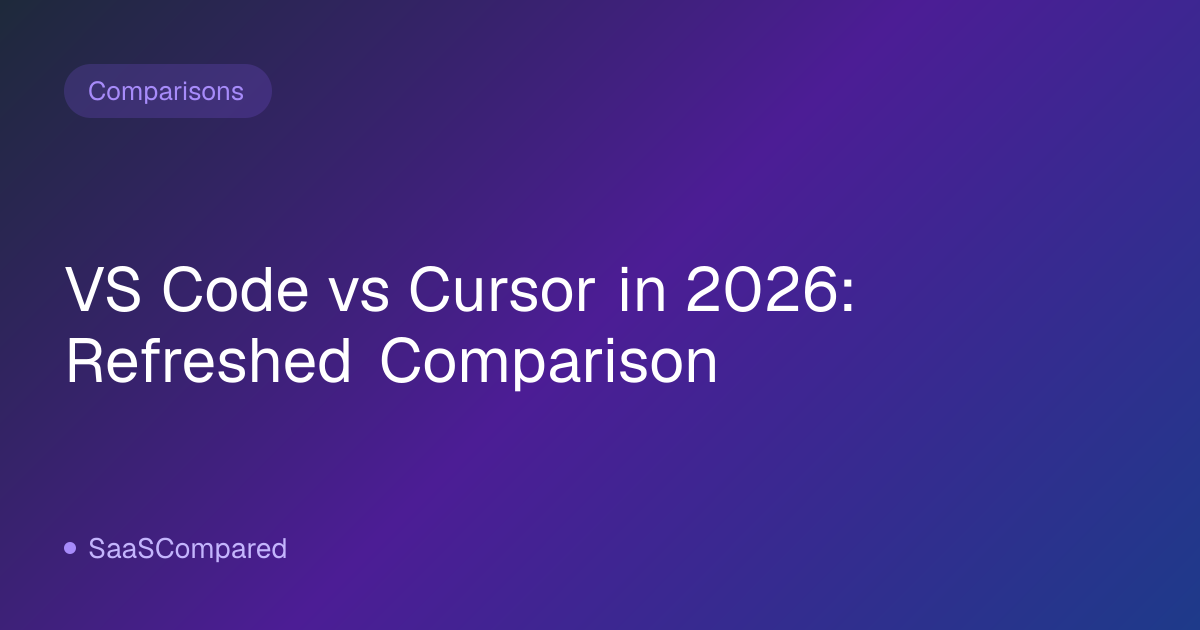 VS Code vs Cursor in 2026: Refreshed Comparison