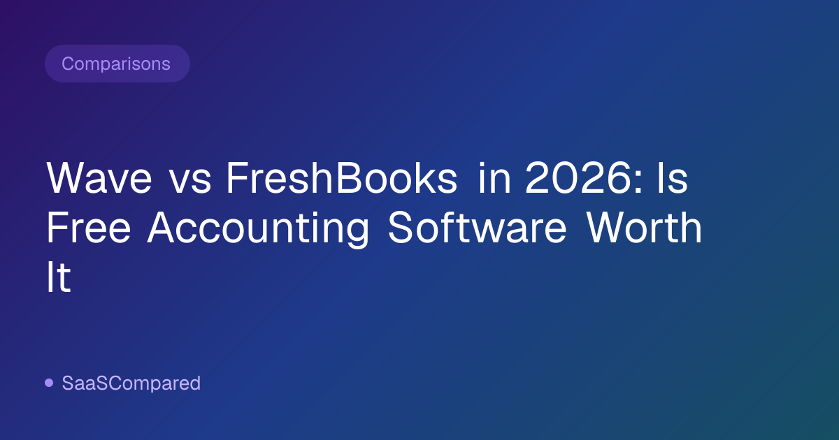 Wave vs FreshBooks in 2026: Is Free Accounting Software Worth It