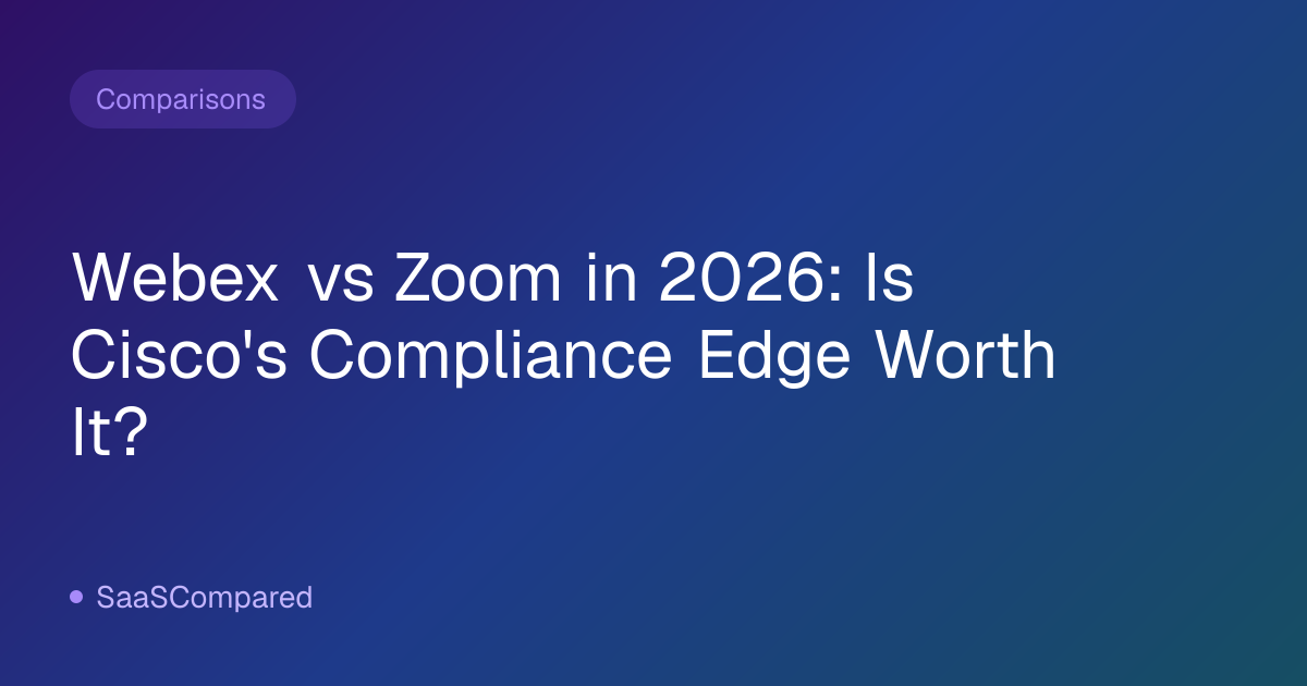 Webex vs Zoom in 2026: Is Cisco's Compliance Edge Worth It?