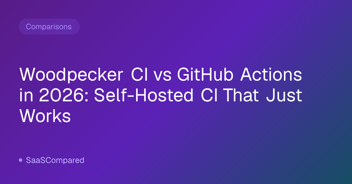 Woodpecker CI vs GitHub Actions in 2026: Self-Hosted CI That Just Works
