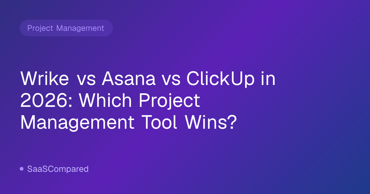 Wrike vs Asana vs ClickUp in 2026: Which Project Management Tool Wins?