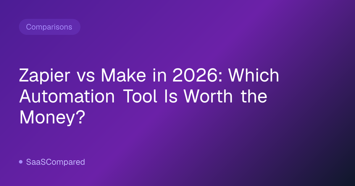 Zapier vs Make in 2026: Which Automation Tool Is Worth the Money?